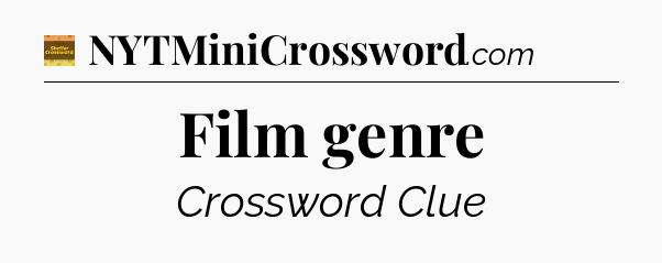 Film genre - Eugene Sheffer Crossword
