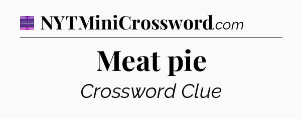 Meat pie - Thomas Joseph Crossword