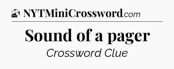 Sound of a pager - Daily Themed Classic Crossword