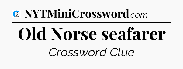 Old Norse seafarer Crossword Clue