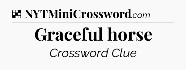 Solution: Graceful horse - NYT Crossword