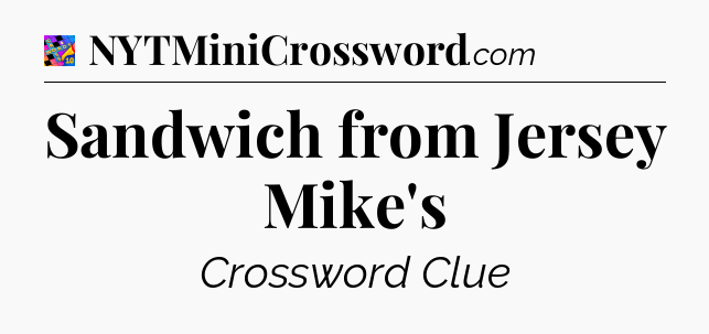 Sandwich from Jersey Mike's Crossword Clue