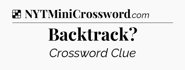 Solution: Backtrack - NYT Crossword