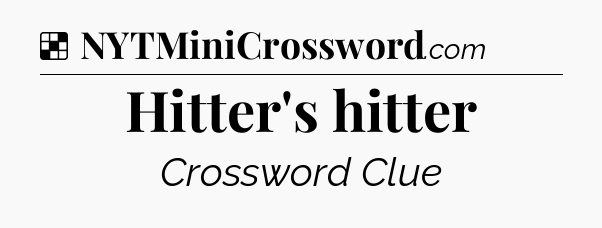 Solution: Hitter's hitter - NYT Crossword