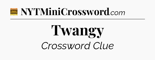 Twangy - Eugene Sheffer Crossword