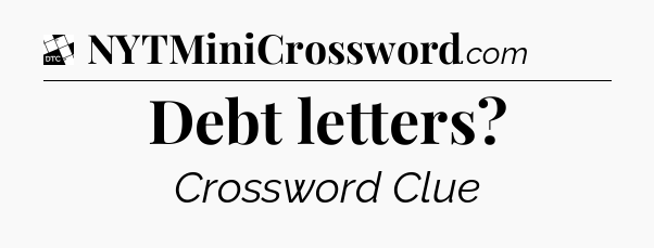 Debt letters - Daily Themed Classic Crossword
