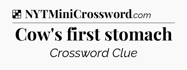 Solution: Cow's first stomach - NYT Crossword