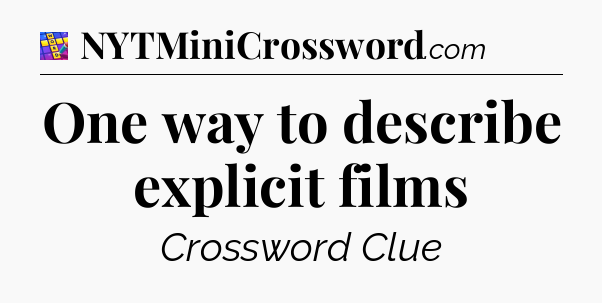One way to describe explicit films Codycross