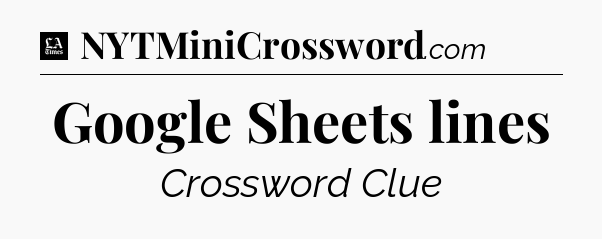Google Sheets lines - LA Times Crossword