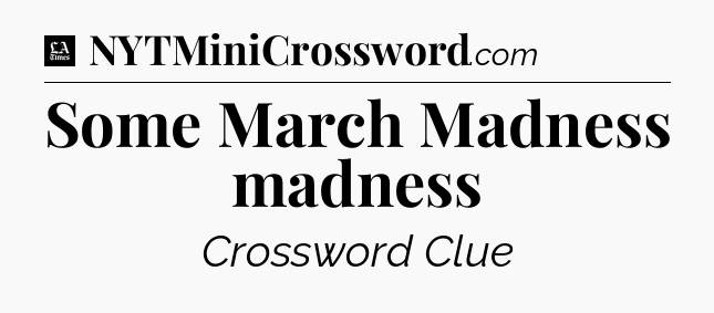 Some March Madness madness - LA Times Crossword