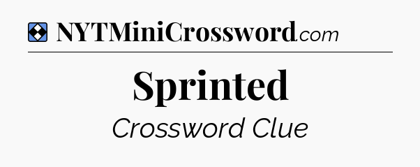 Solution: Sprinted - NYT Mini Crossword