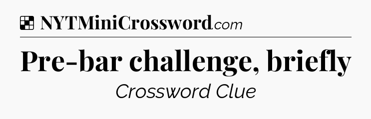 Solution: Pre-bar challenge, briefly - NYT Crossword