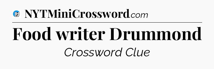 Food writer Drummond Crossword Clue