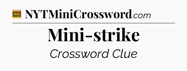 Mini-strike - Eugene Sheffer Crossword
