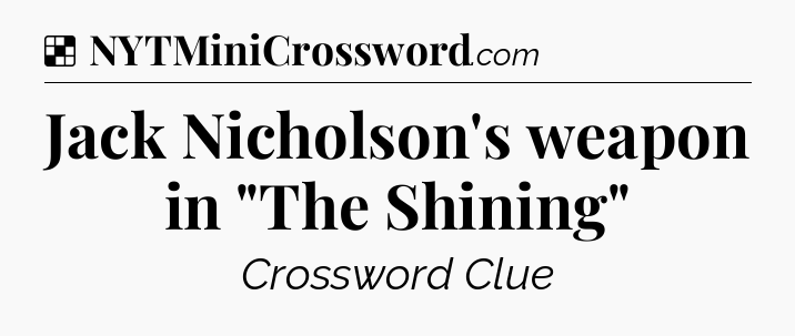 Solution: Jack Nicholson's weapon in 