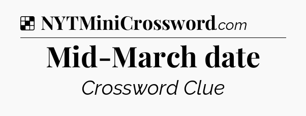 Solution: Mid-March date - NYT Crossword