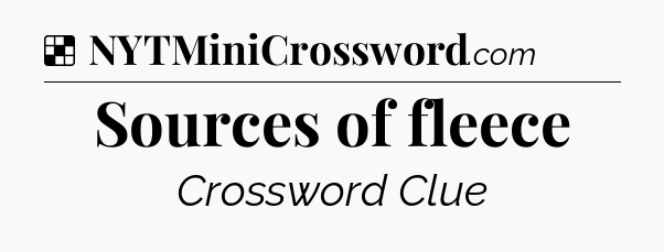 Solution: Sources of fleece - NYT Crossword