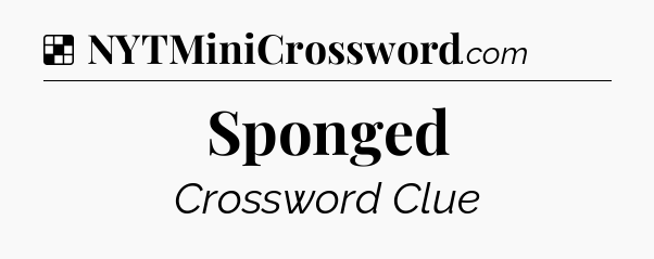 Solution: Sponged - NYT Crossword