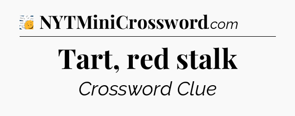 Tart, red stalk - 7 Little Words