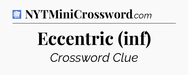 Eccentric (inf) Puzzle Page Crossword Clue