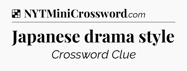 Solution: Japanese drama style - NYT Crossword