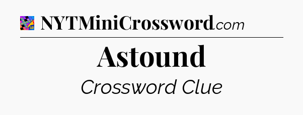 Astound Crossword Clue