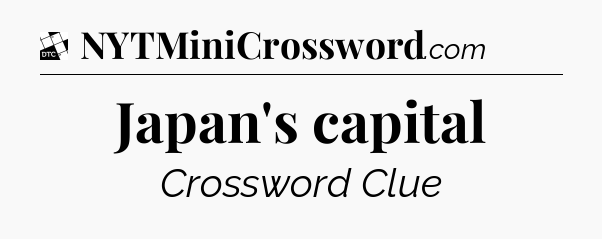 Japan's capital - Daily Themed Classic Crossword