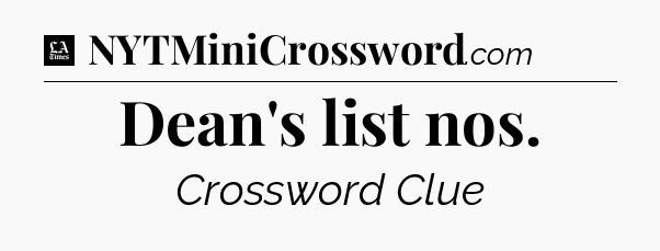 Dean's list nos - LA Times Crossword