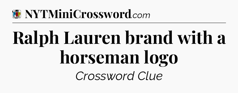 Ralph Lauren brand with a horseman logo Crossword Clue
