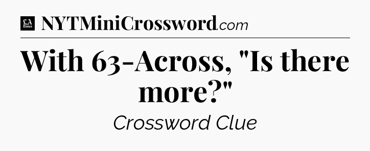 With 63-Across, 