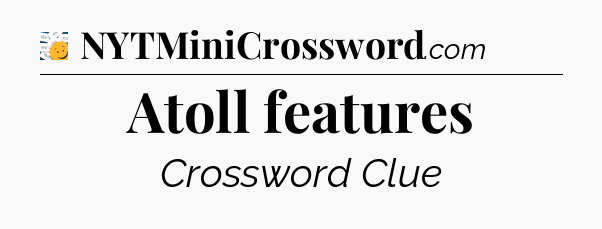 Atoll features - 7 Little Words