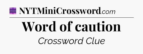 Word of caution - Thomas Joseph Crossword