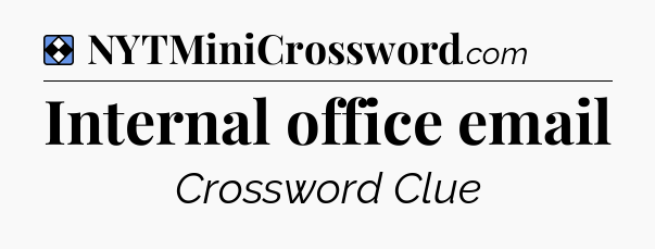 Solution: Internal office email - NYT Mini Crossword