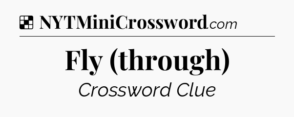 Solution: Fly (through) - NYT Crossword