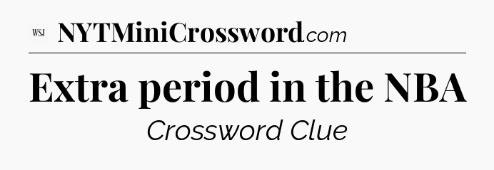 Extra period in the NBA - WSJ Crossword