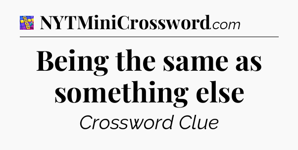 Being the same as something else Codycross