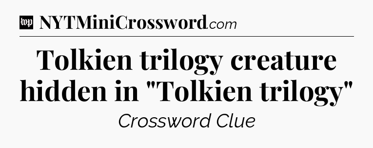 Tolkien trilogy creature hidden in 