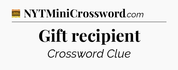 Gift recipient - Eugene Sheffer Crossword