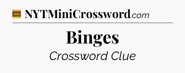 Binges - Eugene Sheffer Crossword