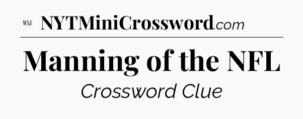Manning of the NFL - WSJ Crossword