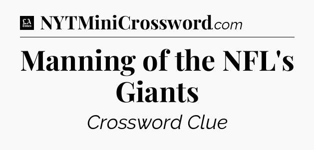 Manning of the NFL's Giants - LA Times Crossword