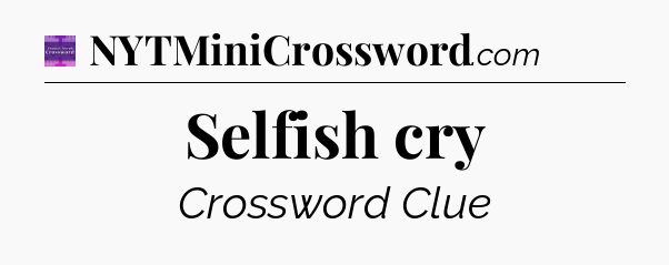 Selfish cry - Thomas Joseph Crossword