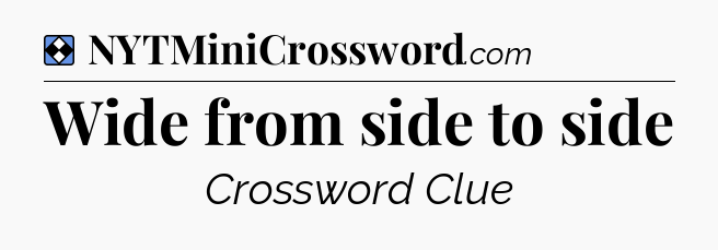 Solution: Wide from side to side - NYT Mini Crossword