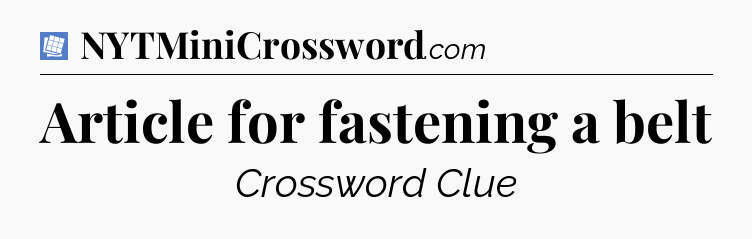 Article for fastening a belt Puzzle Page Crossword Clue