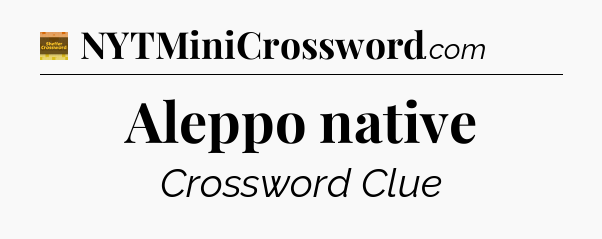Aleppo native crossword clue Eugene Sheffer