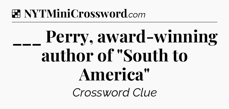 Solution: ___ Perry, award-winning author of 
