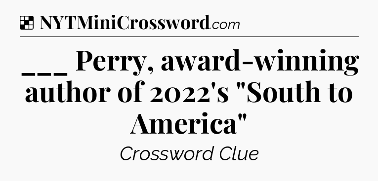 Solution: ___ Perry, award-winning author of 2022's 