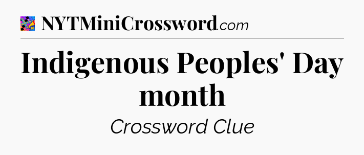 Indigenous Peoples' Day month Crossword Clue