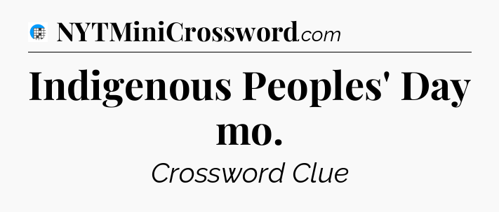Indigenous Peoples' Day mo Crossword Clue