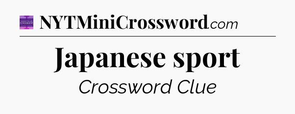 Japanese sport - Thomas Joseph Crossword
